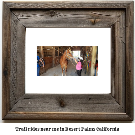 trail rides near me in Desert Palms, California